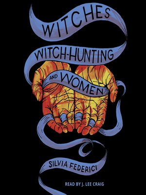 Witches, Witch-hunting and Women - Audiobook